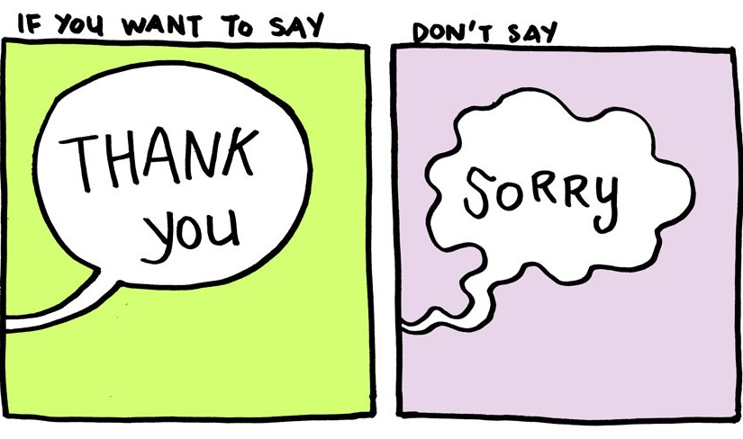 Stop Saying “Sorry” And Say “Thank You” Instead